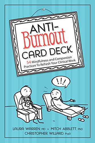 Book Cover Anti-Burnout Card Deck: 54 Mindfulness and Compassion Practices to Refresh Your Clinical Work