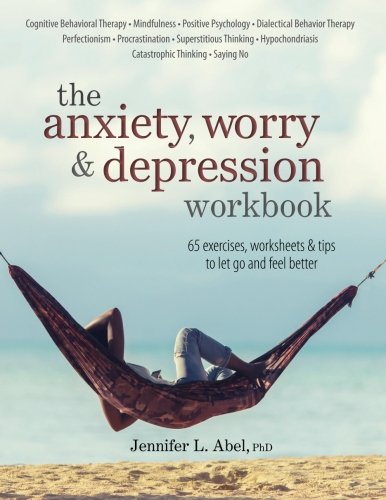 Book Cover The Anxiety, Worry & Depression Workbook: 65 Exercises, Worksheets & Tips to Improve Mood and Feel Better