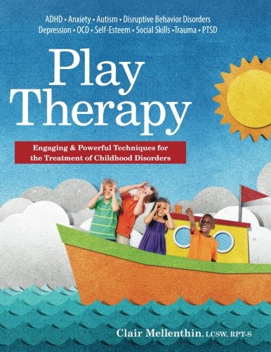 Book Cover Play Therapy: Engaging & Powerful Techniques for the Treatment of Childhood Disorders