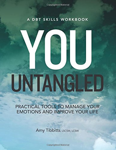 Book Cover You Untangled: Practical Tools to Manage Your Emotions and Improve Your Life (Dbt Skills)