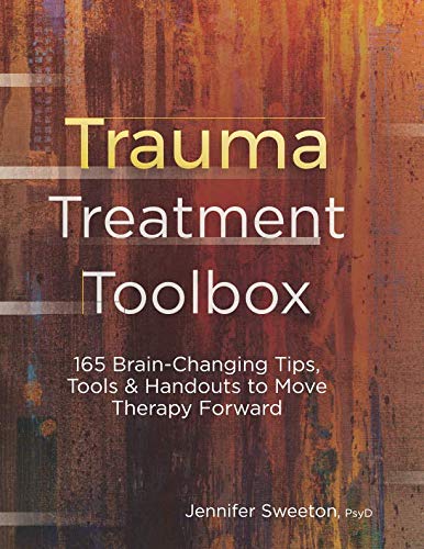 Book Cover Trauma Treatment Toolbox: 165 Brain-Changing Tips, Tools & Handouts to Move Therapy Forward