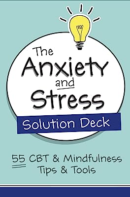 Book Cover The Anxiety and Stress Solution Deck: 55 CBT & Mindfulness Tips & Tools