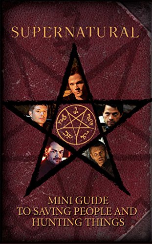 Book Cover Supernatural: Mini Guide To Saving People and Hunting Things (Mini Book)