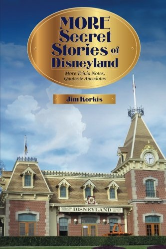Book Cover More Secret Stories of Disneyland: More Trivia Notes, Quotes, and Anecdotes