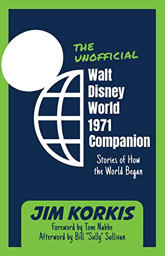 Book Cover The Unofficial Walt Disney World 1971 Companion: Stories of How the World Began