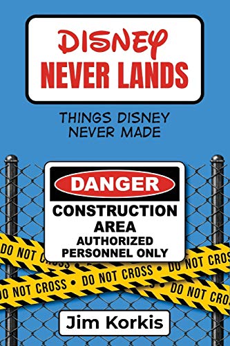Book Cover Disney Never Lands: Things Disney Never Made
