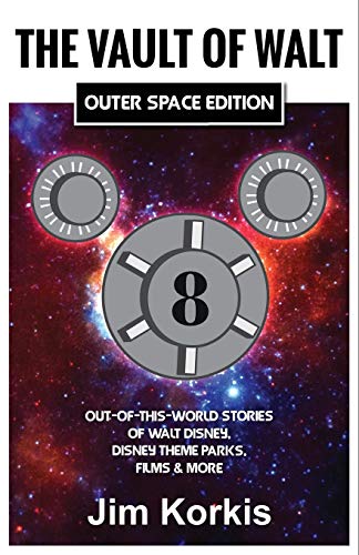 Book Cover The Vault of Walt Volume 8: Outer Space Edition: Out-of-This-World Stories of Walt Disney, Disney Theme Parks, Films & More