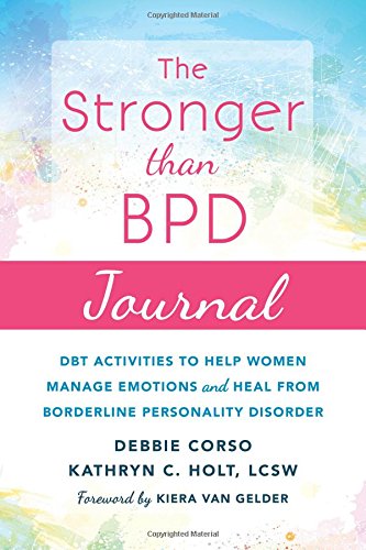 Book Cover The Stronger Than BPD Journal: DBT Activities to Help Women Manage Emotions and Heal from Borderline Personality Disorder