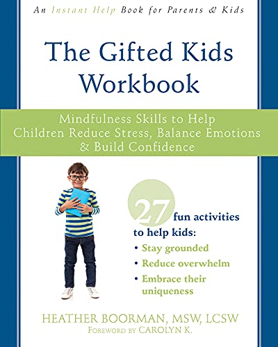 Book Cover The Gifted Kids Workbook: Mindfulness Skills to Help Children Reduce Stress, Balance Emotions, and Build Confidence