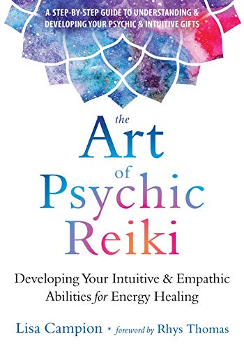 Book Cover The Art of Psychic Reiki: Developing Your Intuitive and Empathic Abilities for Energy Healing