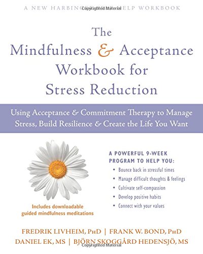 Book Cover Mindfulness and Acceptance Workbook for Stress Reduction (A New Harbinger Self-Help Workbook)
