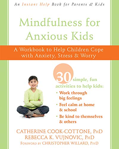 Book Cover Mindfulness for Anxious Kids: A Workbook to Help Children Cope with Anxiety, Stress, and Worry