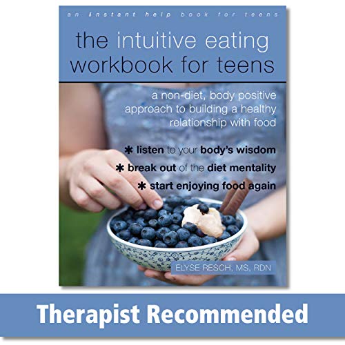 Book Cover The Intuitive Eating Workbook for Teens: A Non-Diet, Body Positive Approach to Building a Healthy Relationship with Food
