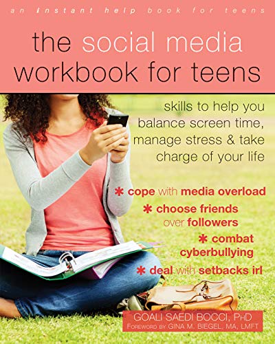 Book Cover The Social Media Workbook for Teens: Skills to Help You Balance Screen Time, Manage Stress, and Take Charge of Your Life