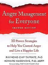 Book Cover Anger Management for Everyone: Ten Proven Strategies to Help You Control Anger and Live a Happier Life