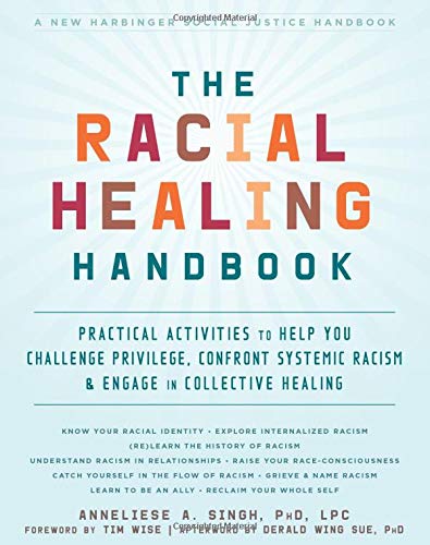 Book Cover The Racial Healing Handbook: Practical Activities to Help You Challenge Privilege, Confront Systemic Racism, and Engage in Collective Healing (The Social Justice Handbook Series)