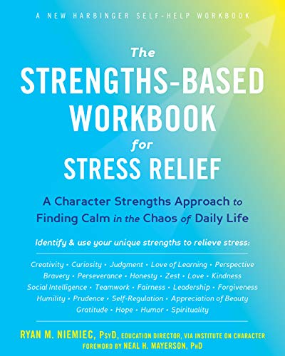 Book Cover The Strengths-Based Workbook for Stress Relief (A New Harbinger Self-Help Workbook)