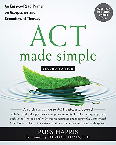 Book Cover ACT Made Simple: An Easy-To-Read Primer on Acceptance and Commitment Therapy (The New Harbinger Made Simple Series)