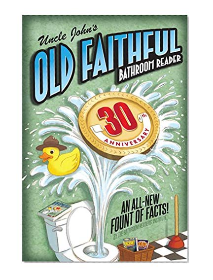 Book Cover Uncle John's OLD FAITHFUL 30th Anniversary Bathroom Reader (Uncle John's Bathroom Reader)