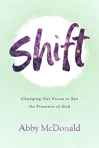Book Cover Shift: Changing Our Focus to See the Presence of God