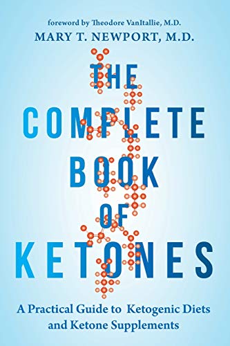 Book Cover The Complete Book of Ketones: A Practical Guide to Ketogenic Diets and Ketone Supplements