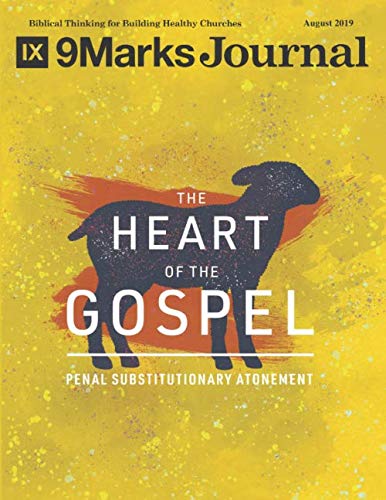 Book Cover The Heart of the Gospel | 9Marks Journal: Penal Substitutionary Atonement