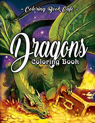 Book Cover Dragons Coloring Book: An Adult Coloring Book Featuring Magnificent Dragons, Beautiful Princesses and Mythical Landscapes for Fantasy Lovers