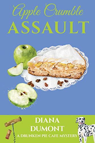 Book Cover Apple Crumble Assault (The Drunken Pie Cafe Cozy Mystery)