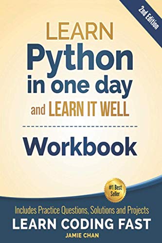 Book Cover Python Workbook: Learn Python in one day and Learn It Well (Workbook with Questions, Solutions and Projects) (Learn Coding Fast Workbook)