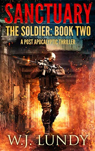 Book Cover Sanctuary: A Post-Apocalyptic Thriller (The Soldier)