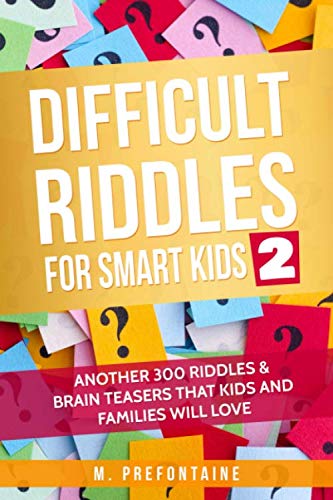 Book Cover Difficult Riddles for Smart Kids 2: Another 300 Riddles & Brain Teasers that Kids and Families will Love (Books for Smart Kids)