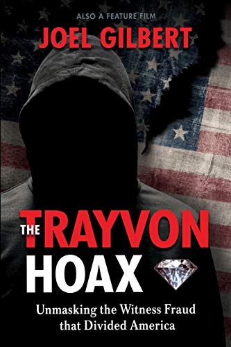 Book Cover The Trayvon Hoax: Unmasking the Witness Fraud that Divided America