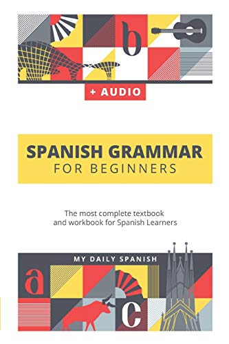 Book Cover Spanish Grammar For Beginners: The most complete textbook and workbook for Spanish Learners