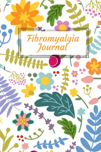 Book Cover Fibromyalgia Journal: Symptom Tracking Journal | Fibromyalgia and Health Record Journal for Pain Management | Simple and Elegant Tracker Graphics (Vol. 2)
