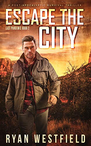 Book Cover Escape the City: A Post-Apocalyptic Survival Thriller (Last Pandemic)