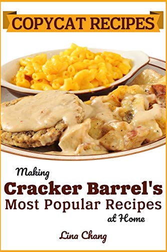 Book Cover Copycat Recipes: Making Cracker Barrelâ€™s Most Popular Recipes at Home (Famous Restaurant Copycat Cookbooks)
