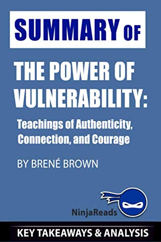 Book Cover Summary of The Power of Vulnerability: Teachings of Authenticity, Connection, and Courage by Brené Brown: Key Takeaways & Analysis Included