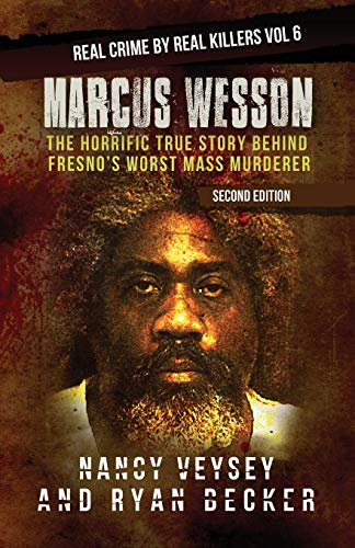 Book Cover Marcus Wesson: The Horrific True Story Behind Fresnoâ€™s Worst Mass Murderer (Real Crime by Real Killers)