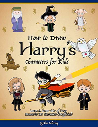 Book Cover How to Draw Harry's Characters for Kids: Learn to Draw 40+ of Your Favourite HP Characters (Unofficial)