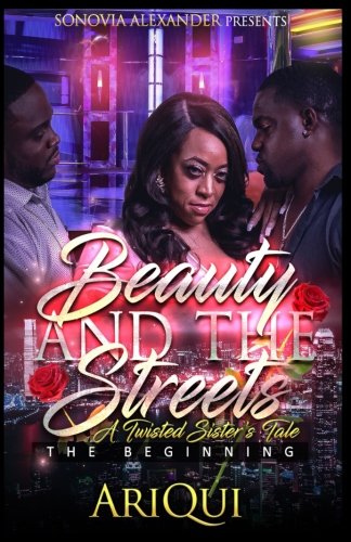 Book Cover Beauty and the Streets A Twisted Sister's Tale: The Beginning (Beauty And The Streets A Twisted Sista Tale) (Volume 1)