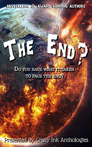 Book Cover The End?: A Crazy Ink Anthology