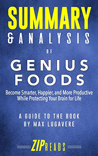 Book Cover Summary & Analysis of Genius Foods: Become Smarter, Happier, and More Productive While Protecting Your Brain for Life | A Guide to the Book by Max Lugavere