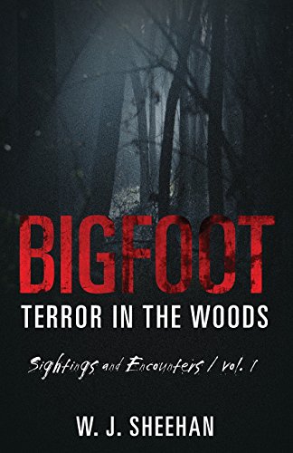 Book Cover Bigfoot Terror in the Woods: Sightings and Encounters, Volume 1