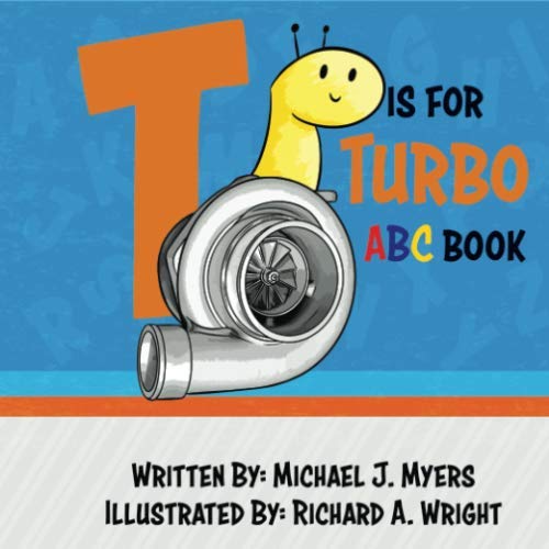 Book Cover T is for Turbo: ABC Book (Motorhead Garage Series)
