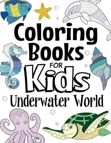 Book Cover Coloring Books For Kids Underwater World: For Kids Aged 7+