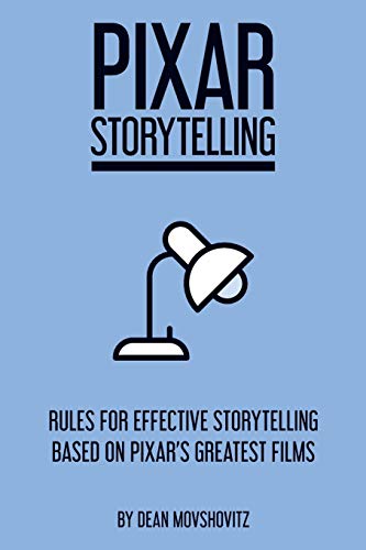 Book Cover Pixar Storytelling: Rules for Effective Storytelling Based on Pixar's Greatest Films