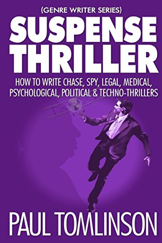 Book Cover Suspense Thriller: How to Write Chase, Spy, Legal, Medical, Psychological, Political & Techno-Thrillers (Genre Writer)