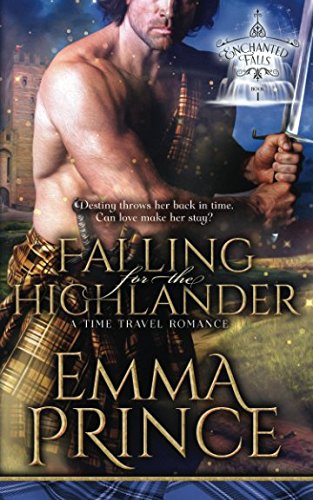 Book Cover Falling for the Highlander: A Time Travel Romance (Enchanted Falls Trilogy, Book 1)