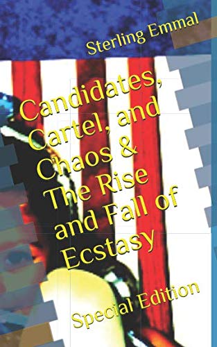 Book Cover Candidates, Cartel, and Chaos & The Rise and Fall of Ecstasy: Special Edition (2020-2032)