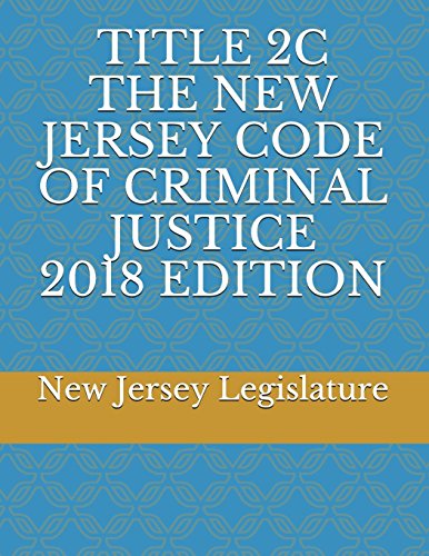 Book Cover TITLE 2C THE NEW JERSEY CODE OF CRIMINAL JUSTICE 2018 EDITION